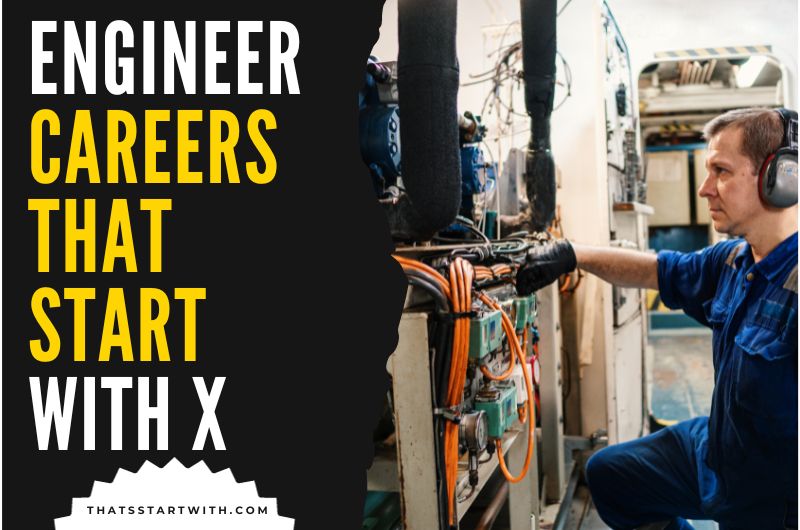 Engineer Careers That Start With X
