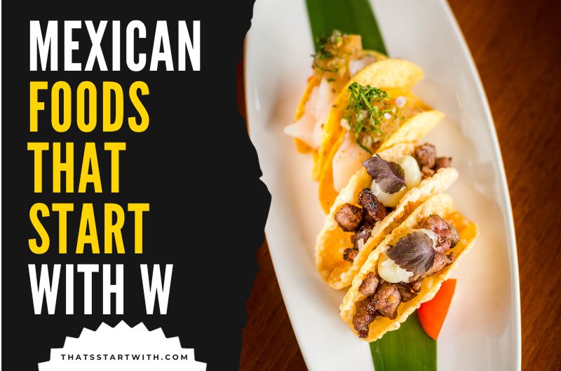 Mexican Foods That Start With W
