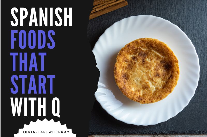 Spanish Foods That Start With Q