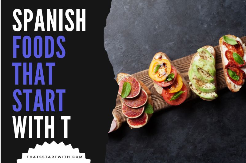Spanish Foods That Start With T