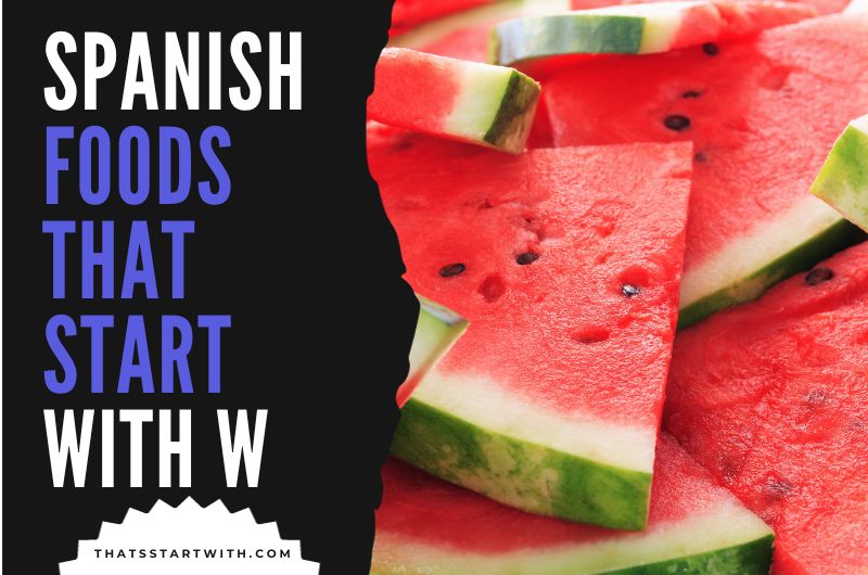 Spanish Foods That Start With W
