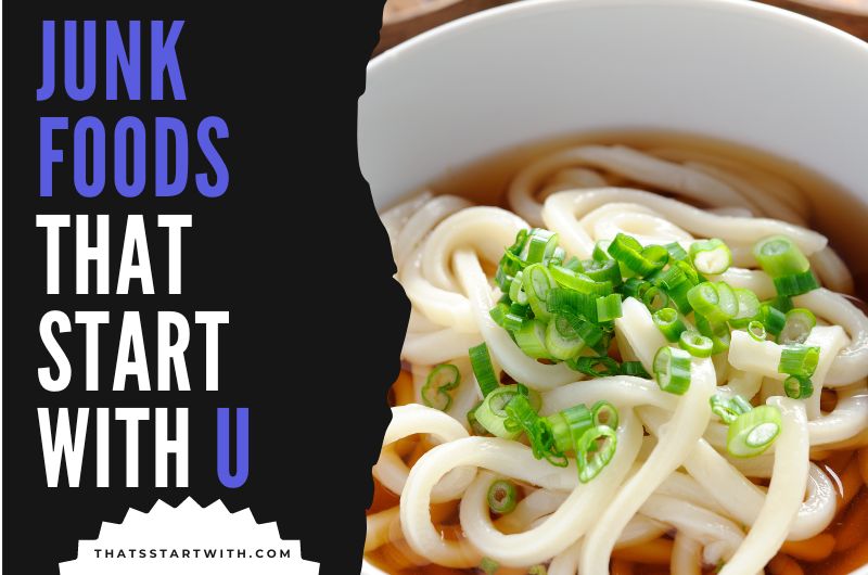 Junk Foods That Start With U