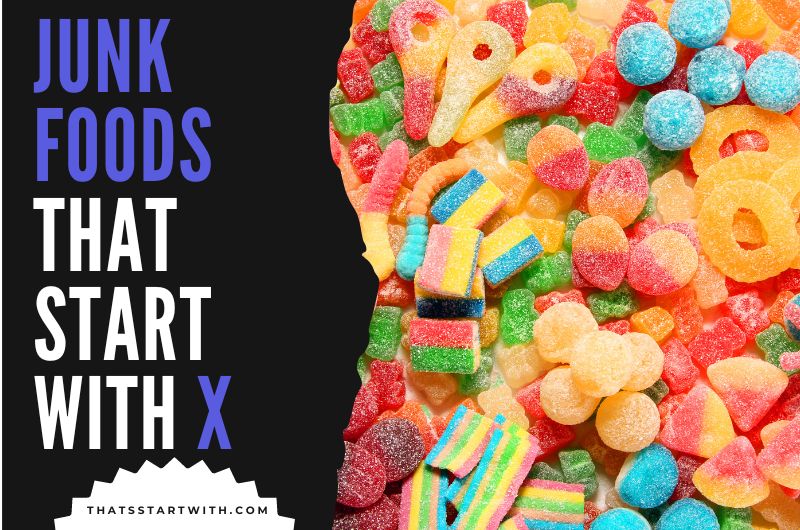 Junk Foods That Start With X